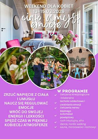 WARSZTAT DLA KOBIET *CIAŁO * UMYSŁ* EMOCJE* 14.03-16.03.2026